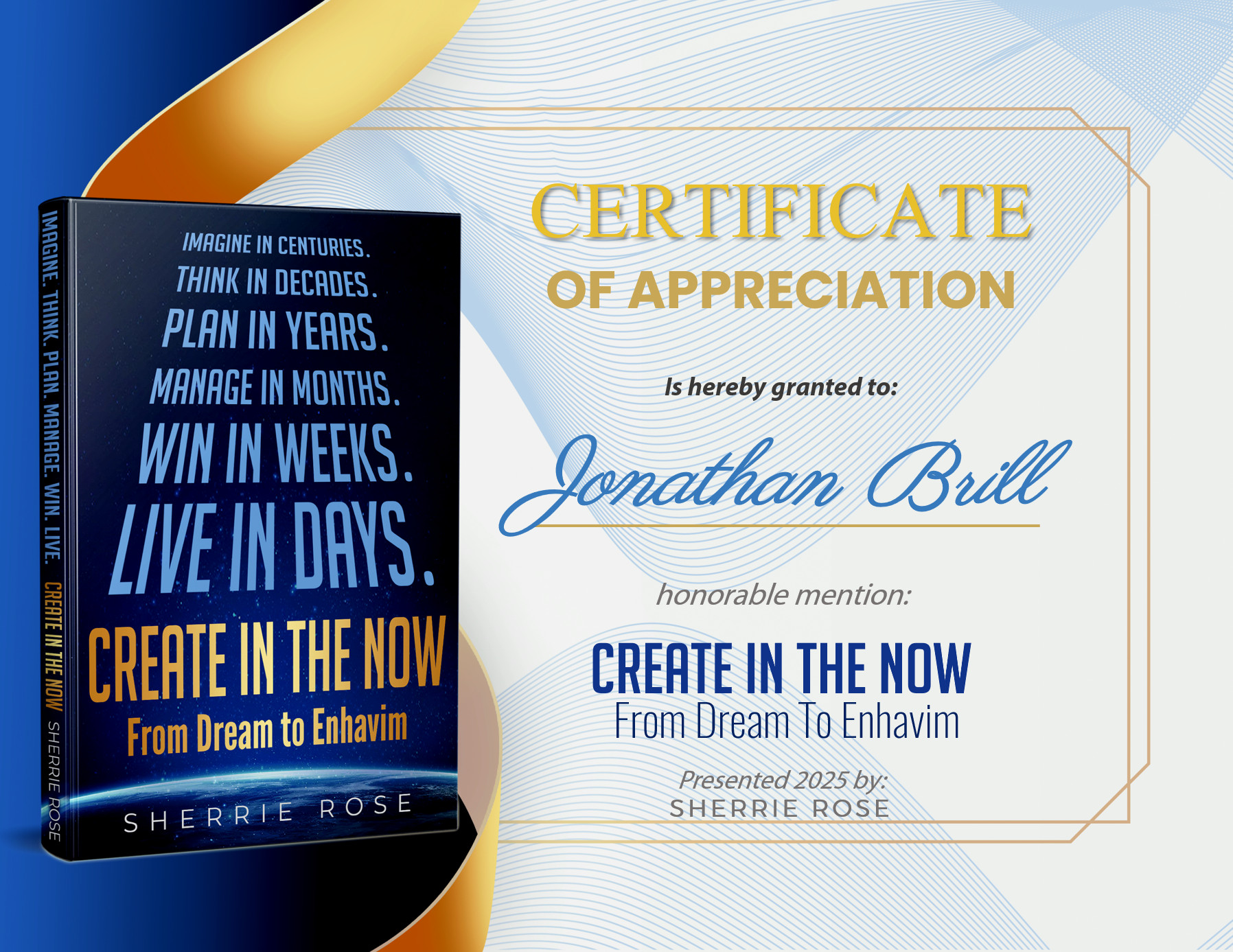 Certificate of appreciation for Jonathan Brill from Create in the NOW: From Dream to Enhavim by author Sherrie Rose